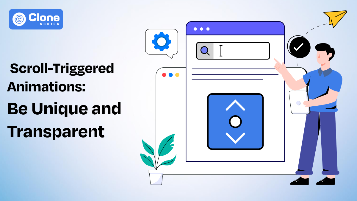 Scroll-triggered animations web design trend delivers extra efforts to make digital product ideal.