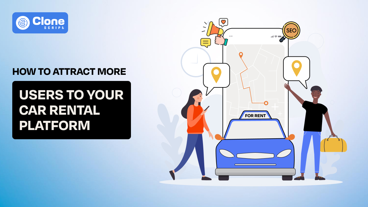 How to Attract More Users To Your Online Car Rental Platform