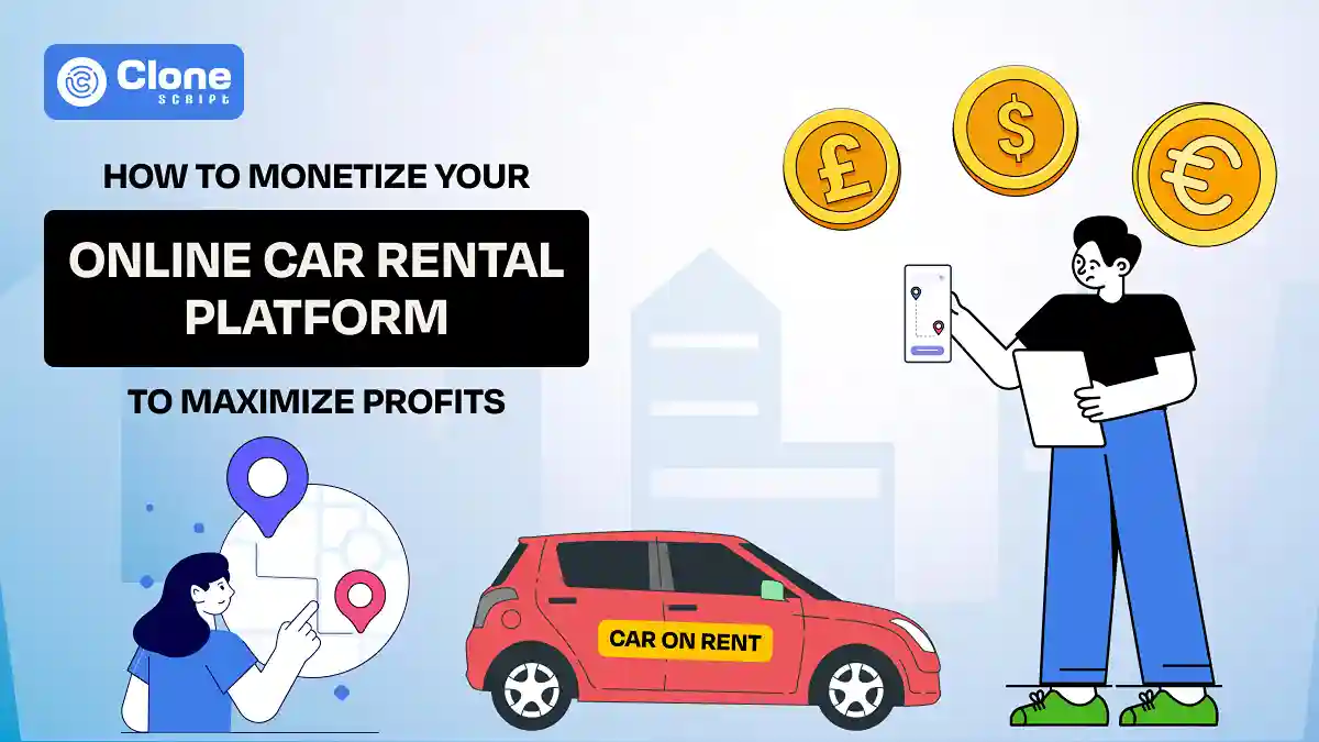 How to Monetize Your Online Car Rental Platform to Maximize Profits