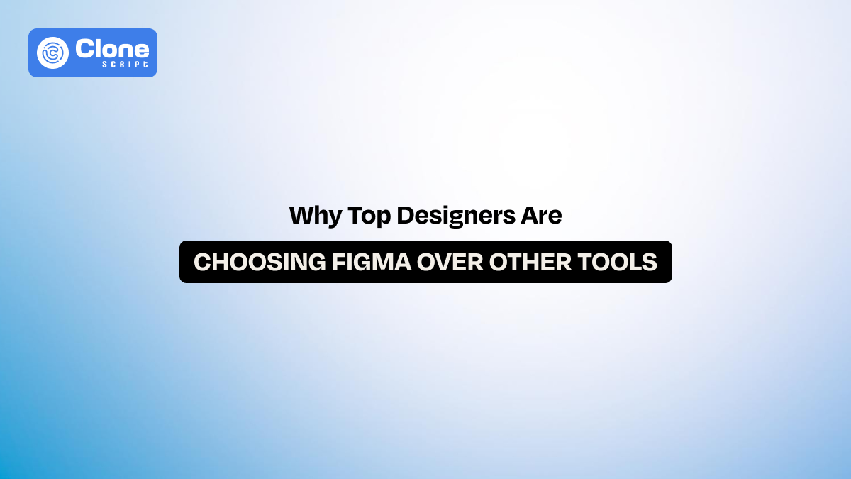 Why Top Designers Are Choosing Figma Over Other Tools