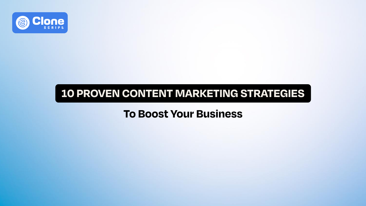 10 Proven Content Marketing Strategies to Boost Your Business