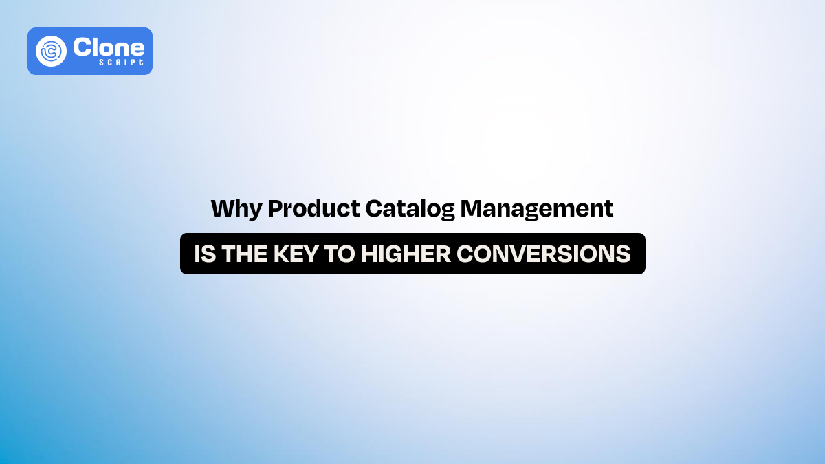 Why Product Catalog Management Is the Key to Higher Conversions