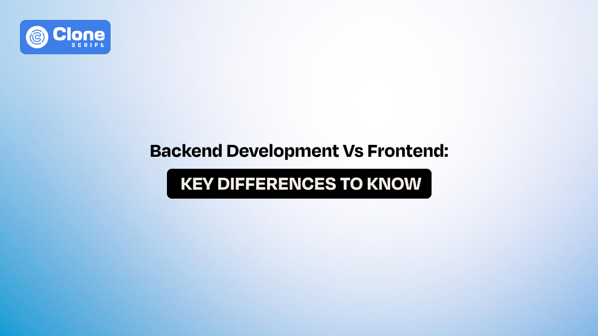 Backend Development vs Frontend: Key Differences Every Developer Must Know