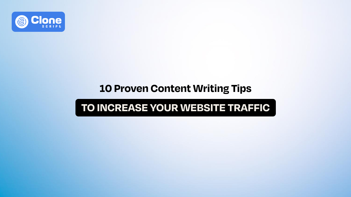 10 Proven Content Writing Tips to Increase Your Website Traffic