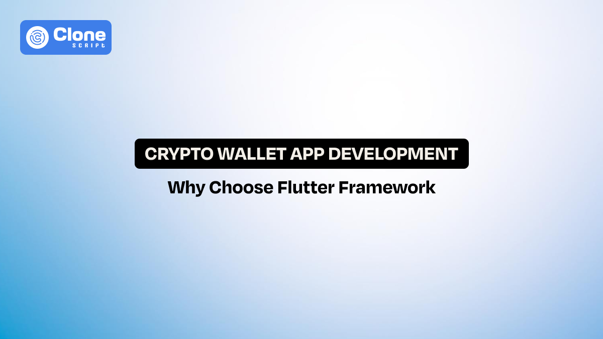 Why Flutter Is the Best Choice for Crypto Wallet App Development