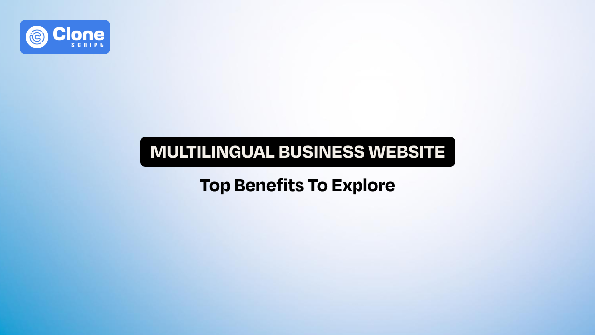 5 Top Benefits of Having a Multilingual Website for Your Business