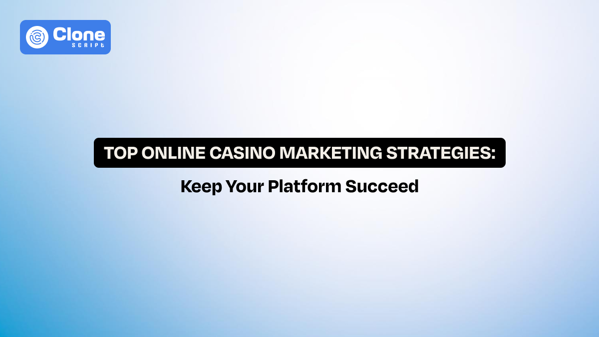 Top 6 Marketing Strategies Every Online Casino Needs to Succeed