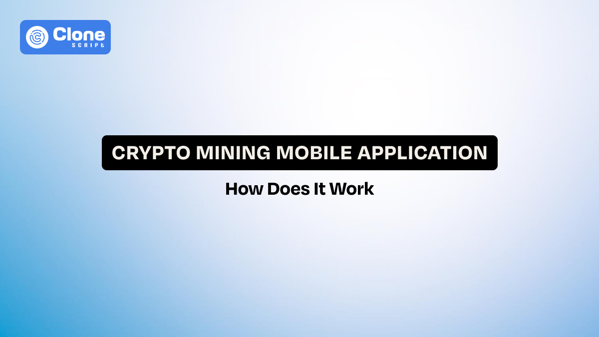 How Does a Cryptocurrency Mining Mobile Application Work