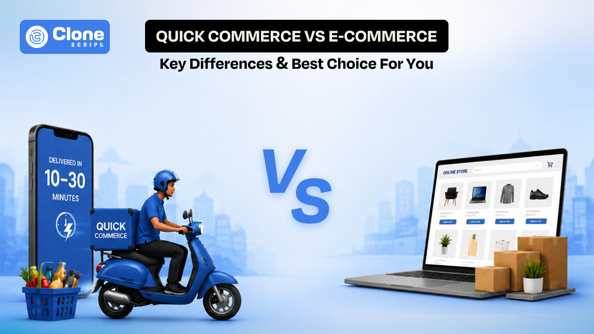Quick Commerce Vs E-commerce: What Works Best for Your New Business