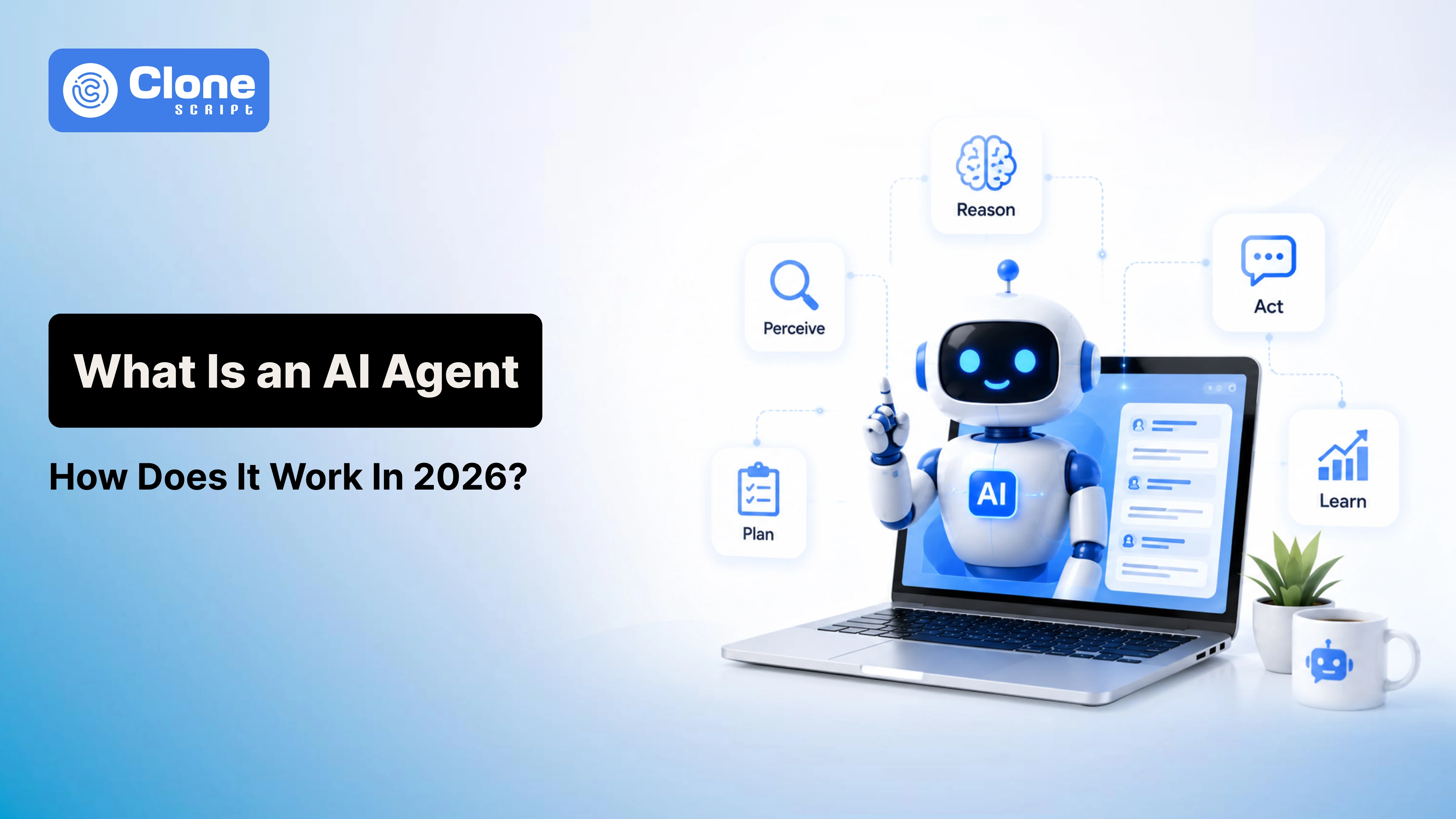 What is an AI Agent and How Does it Work: Everything You Need to Know